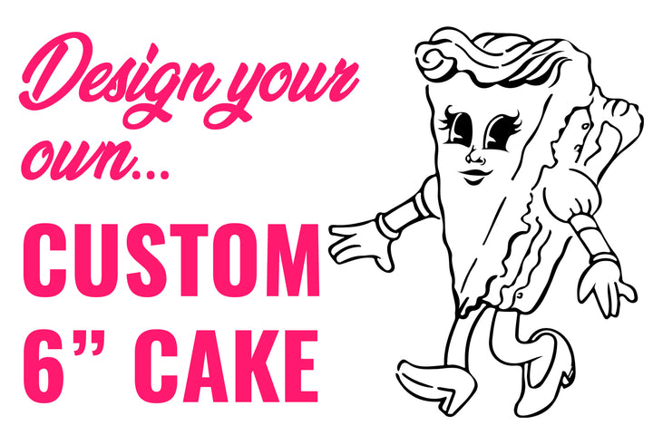 6" Custom Cake - Bunner's Bakeshop